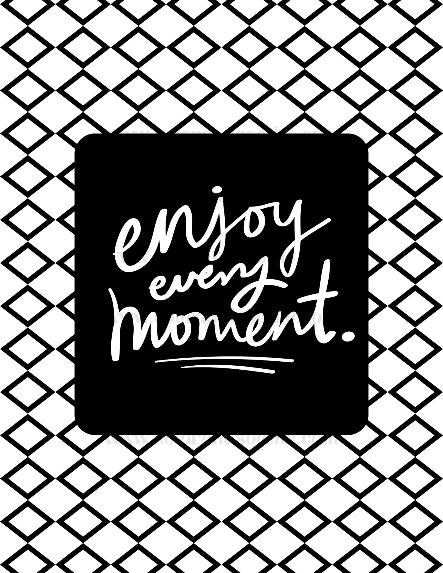 Enjoy Every Moment