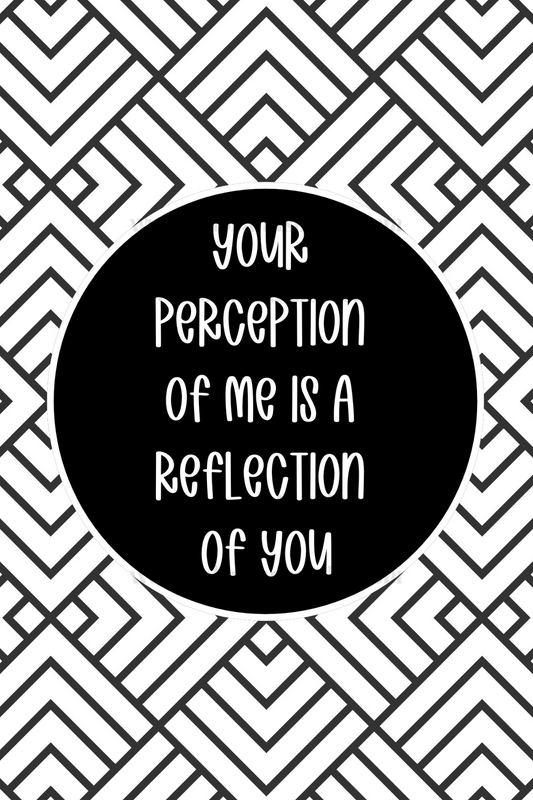 Your Perception of Me 4x6