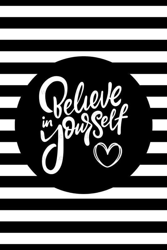 Believe in Yourself 4x6