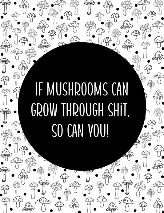 If Mushrooms Can Grow