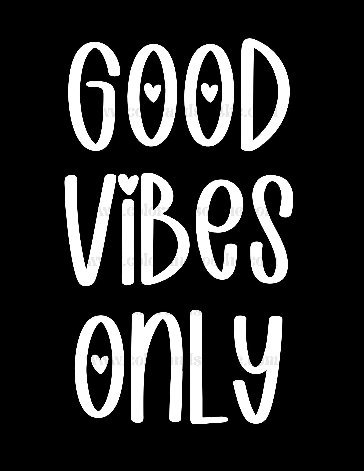 Good Vibes Only with Hearts